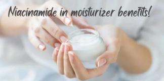Niacinamide in moisturizer benefits!